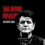 Shajarian Mashups By Seventh Soul